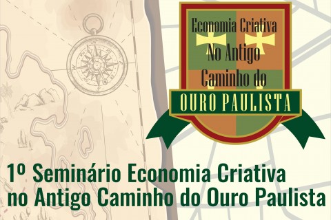 Seminário Economia Criativa no Antigo Caminho do Ouro Paulista